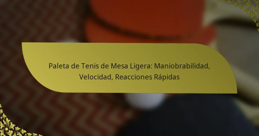 Paleta de Tenis de Mesa Ligera: Maniobrabilidad, Velocidad, Reacciones Rápidas